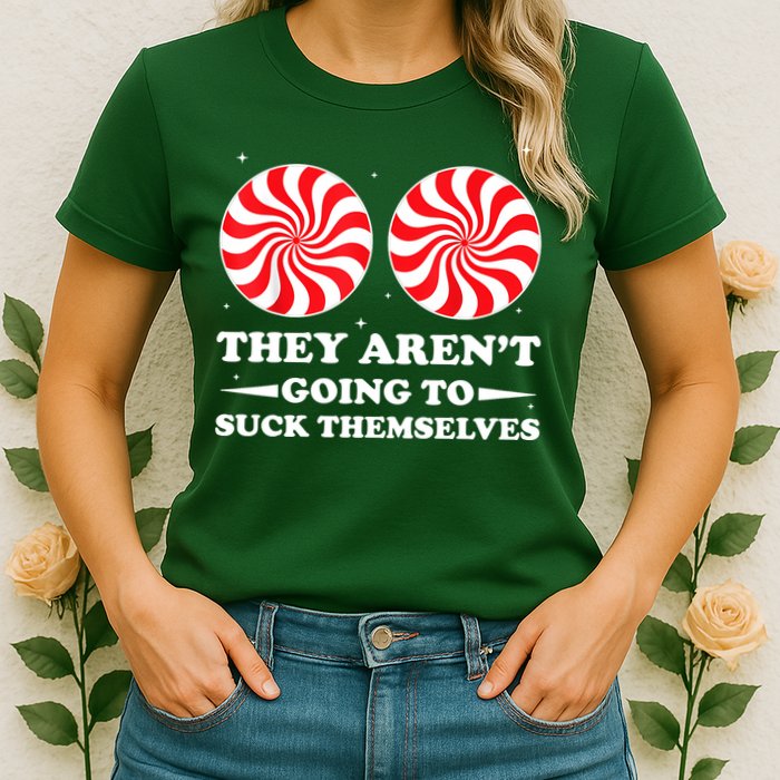 They Arent Going To Suck Themselves Funny Christmas Womens T-Shirt