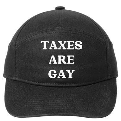 Taxes Are Gay Lgbtq+ Rights Taxation Equality 7-Panel Snapback Hat