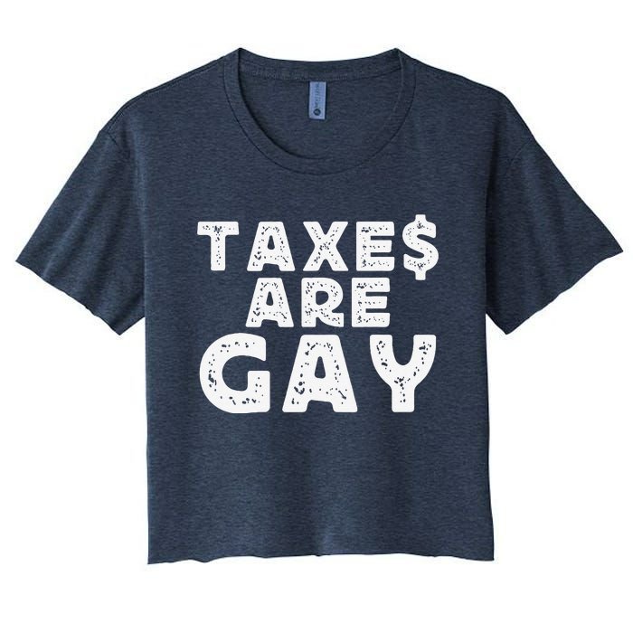 Taxes Are Gay Women's Crop Top Tee