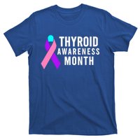 Thyroid Awareness Gift Cute Gift Thyroid Awareness Month Gift T-Shirt