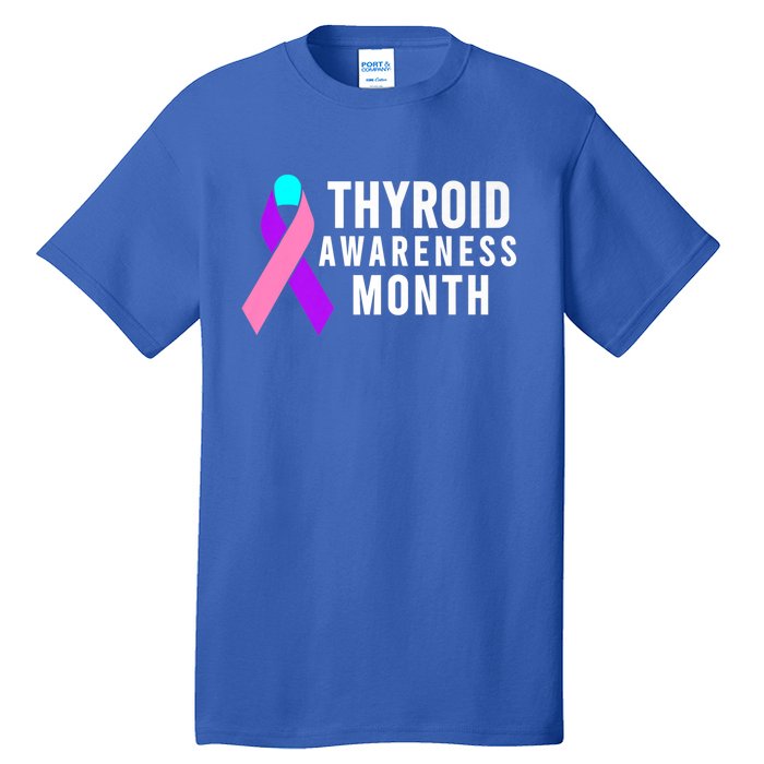 Thyroid Awareness Gift Cute Gift Thyroid Awareness Month Gift Tall T-Shirt