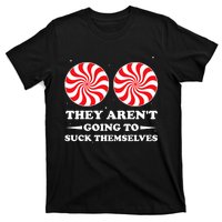 They ArenT Going To Suck Themselves Christmas Inappropriate T-Shirt