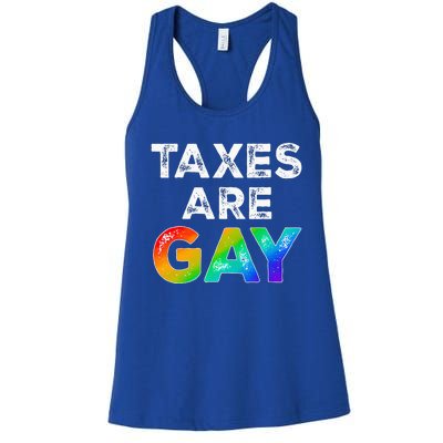 Taxes Are Gay Funny Saying 2024 Lgbt Women's Racerback Tank