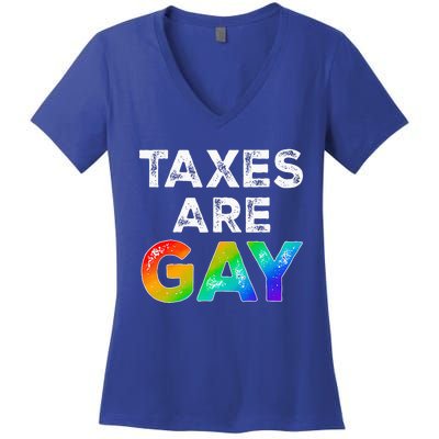 Taxes Are Gay Funny Saying 2024 Lgbt Women's V-Neck T-Shirt