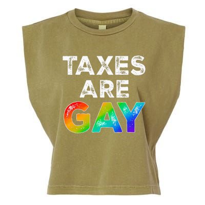 Taxes Are Gay Funny Saying 2024 Lgbt Garment-Dyed Women's Muscle Tee