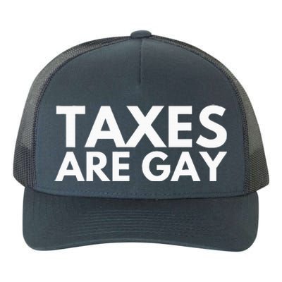 Taxes Are Gay Yupoong Adult 5-Panel Trucker Hat