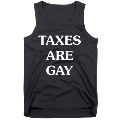 Taxes Are Gay Funny Tank Top