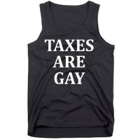 Taxes Are Gay Funny Tank Top