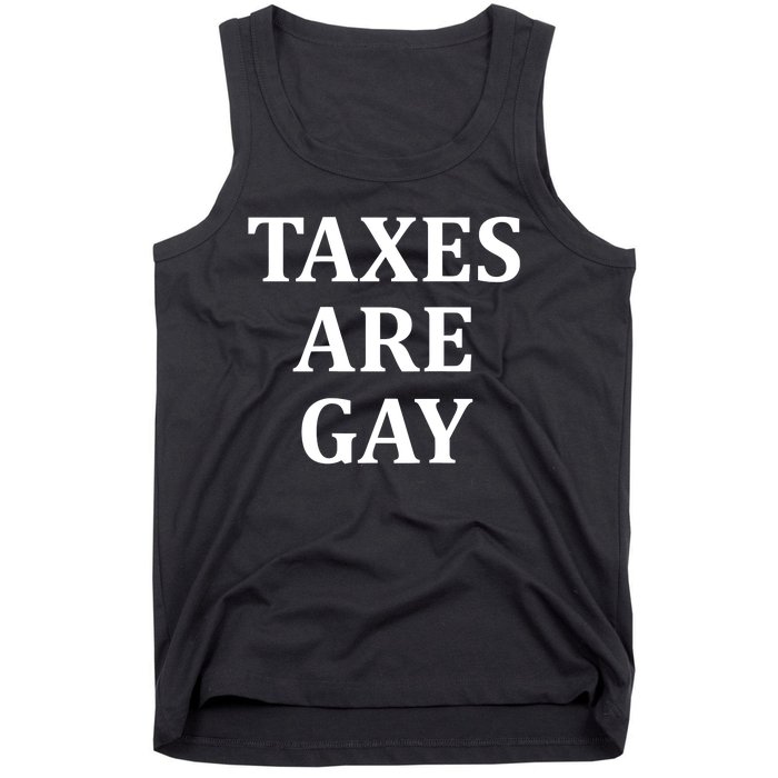 Taxes Are Gay Funny Tank Top