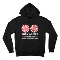 They ArenT Going To Suck Themselves Christmas Inappropriate Hoodie