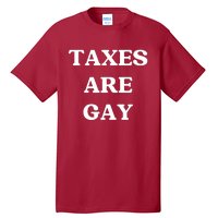 Taxes Are Gay Lgbtq+ Rights Taxation Equality Tall T-Shirt