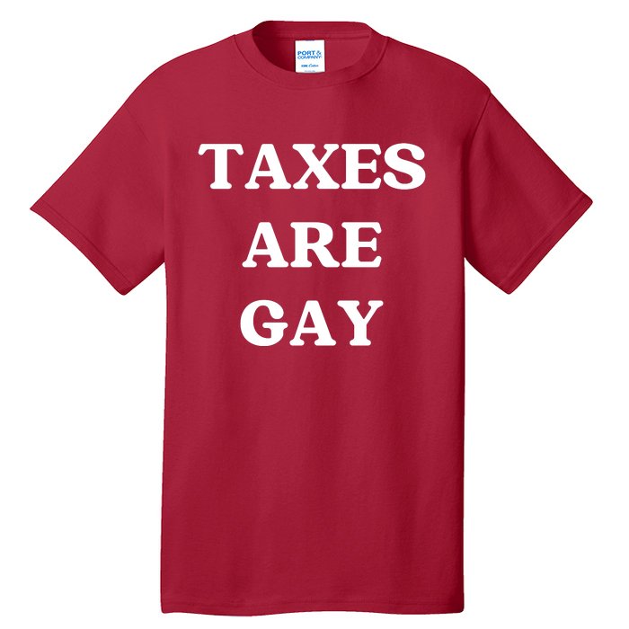 Taxes Are Gay Lgbtq+ Rights Taxation Equality Tall T-Shirt