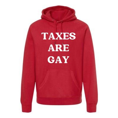 Taxes Are Gay Lgbtq+ Rights Taxation Equality Premium Hoodie