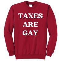 Taxes Are Gay Lgbtq+ Rights Taxation Equality Tall Sweatshirt