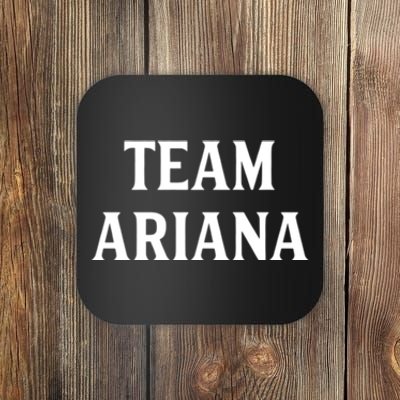 Team Ariana Gift For Ariana Lovers Coaster