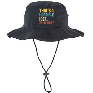 Thats A Horrible Idea What Time Funny Legacy Cool Fit Booney Bucket Hat