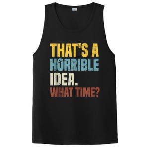 Thats A Horrible Idea What Time Funny PosiCharge Competitor Tank