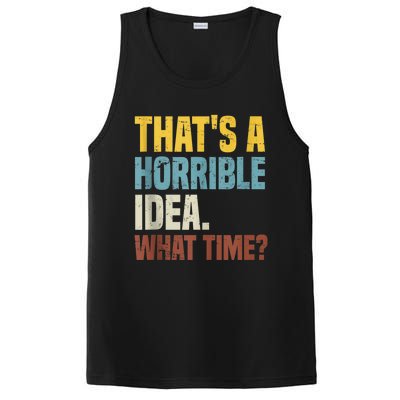 Thats A Horrible Idea What Time Funny PosiCharge Competitor Tank