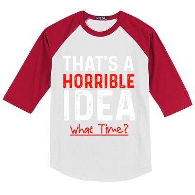 That's A Horrible Idea What Time Funny Kids Colorblock Raglan Jersey