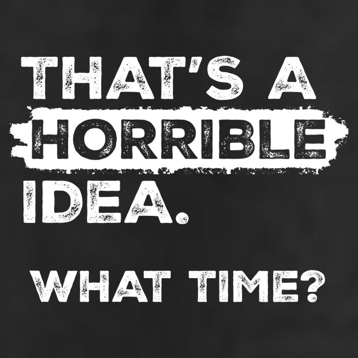 Thats A Horrible Idea What Time Funny Sarcastic Drinking Humor  Microfiber Hand Towel