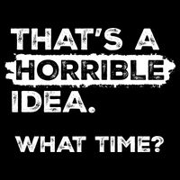 Thats A Horrible Idea What Time Funny Sarcastic Drinking Humor  Cropped Pullover Crew
