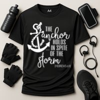 The Anchor Holds In Spite Of The Storm Performance Shirt