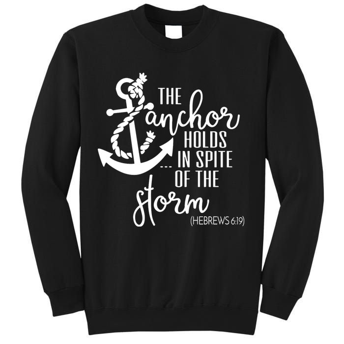 The Anchor Holds In Spite Of The Storm Sweatshirt