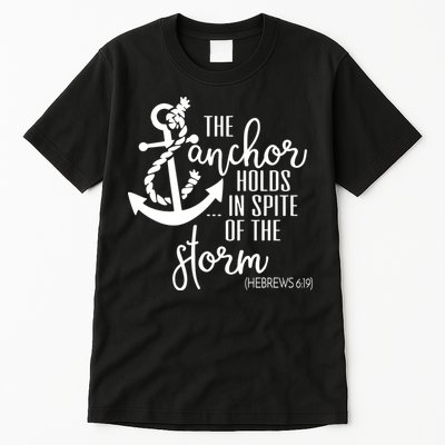 The Anchor Holds In Spite Of The Storm Tall T-Shirt