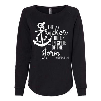 The Anchor Holds In Spite Of The Storm Womens California Wash Sweatshirt