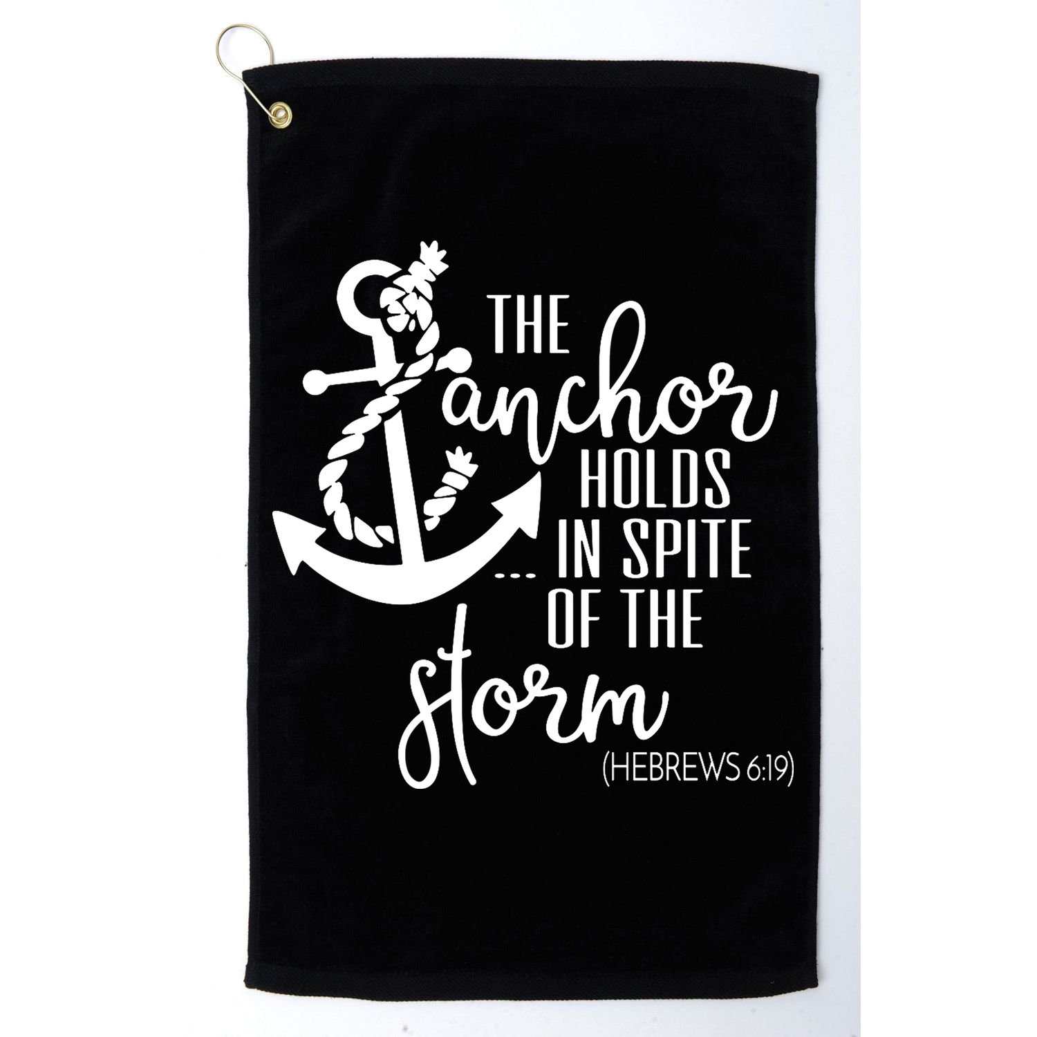 The Anchor Holds In Spite Of The Storm Golf Towel