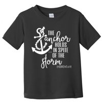 The Anchor Holds In Spite Of The Storm Toddler T-Shirt