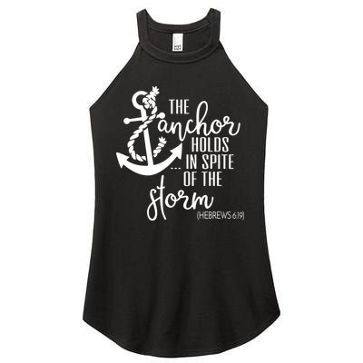 The Anchor Holds In Spite Of The Storm Women's Perfect Tri Rocker Tank