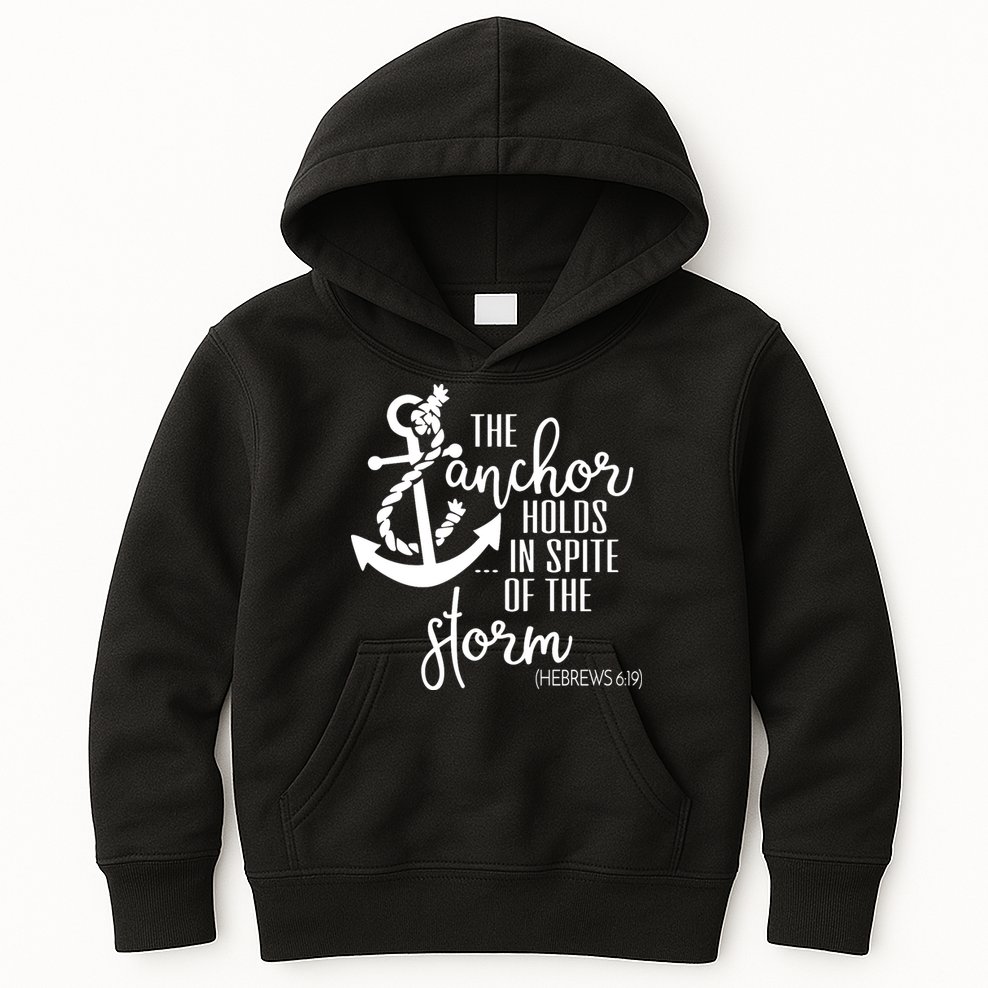 The Anchor Holds In Spite Of The Storm Kids Hoodie