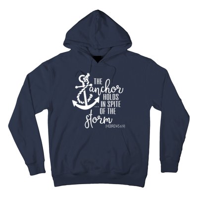 The Anchor Holds In Spite Of The Storm Hoodie