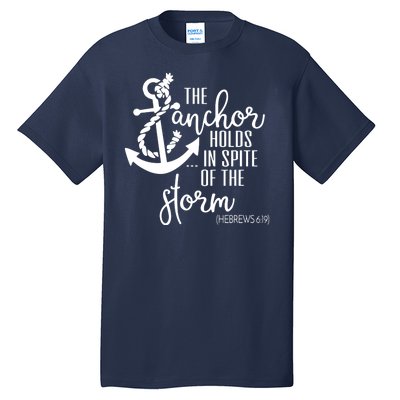 The Anchor Holds In Spite Of The Storm Tall T-Shirt