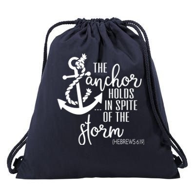 The Anchor Holds In Spite Of The Storm Drawstring Bag