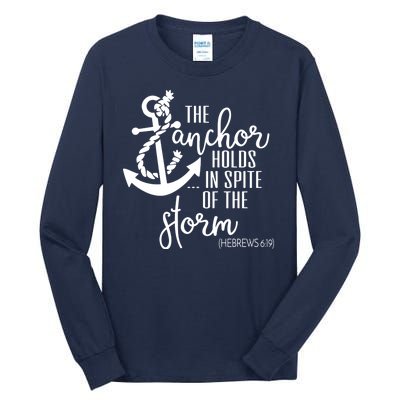 The Anchor Holds In Spite Of The Storm Tall Long Sleeve T-Shirt