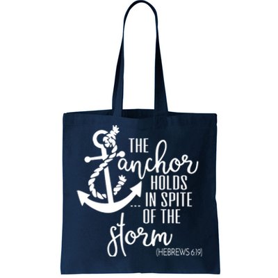 The Anchor Holds In Spite Of The Storm Tote Bag