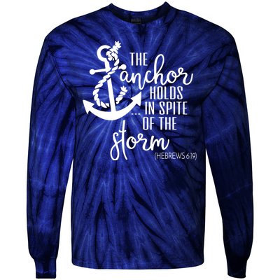 The Anchor Holds In Spite Of The Storm Tie-Dye Long Sleeve Shirt