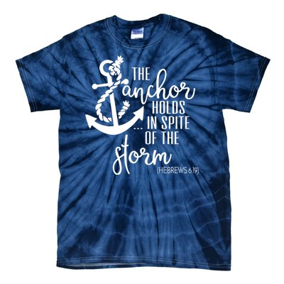 The Anchor Holds In Spite Of The Storm Tie-Dye T-Shirt