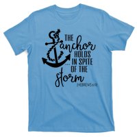 The Anchor Holds In Spite Of The Storm T-Shirt