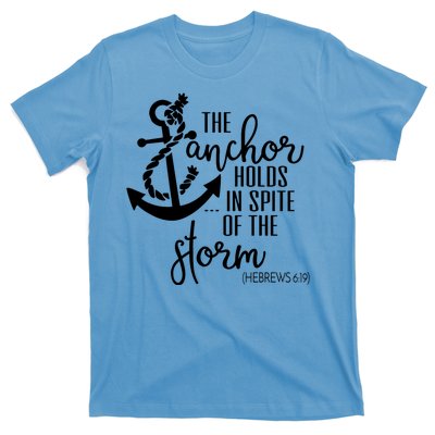 The Anchor Holds In Spite Of The Storm T-Shirt