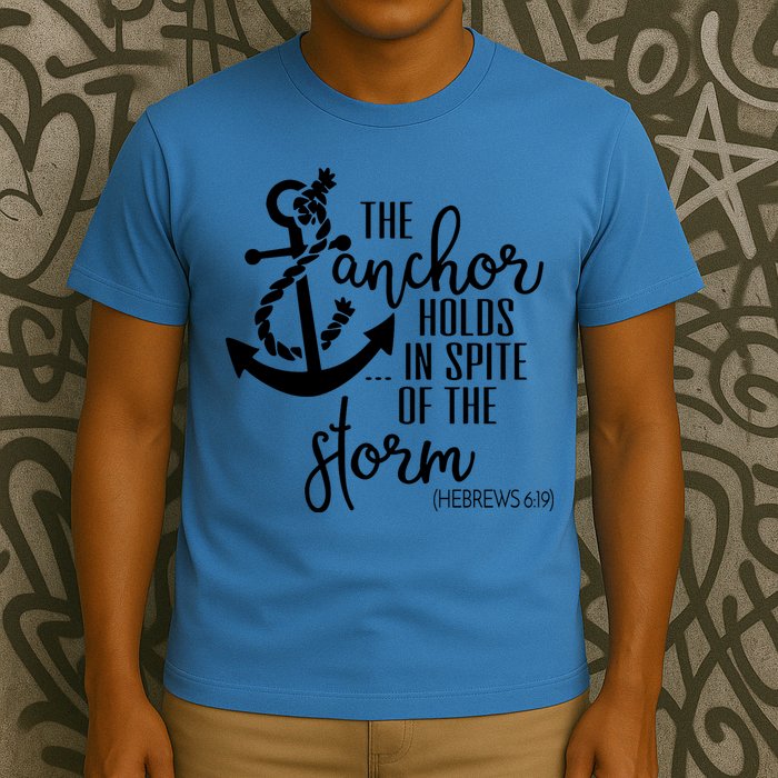 The Anchor Holds In Spite Of The Storm T-Shirt