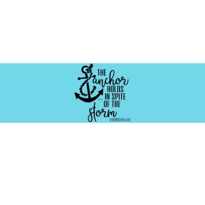 The Anchor Holds In Spite Of The Storm Bumper Sticker