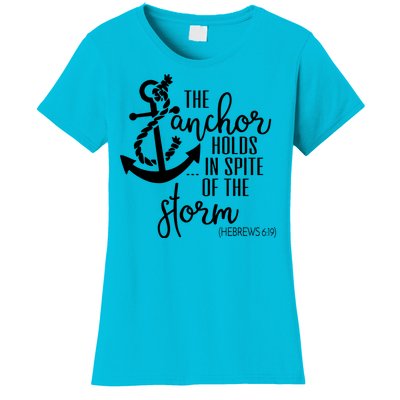 The Anchor Holds In Spite Of The Storm Women's T-Shirt