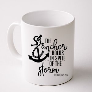 The Anchor Holds In Spite Of The Storm Coffee Mug