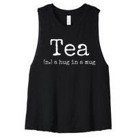 Tea A Hug In A Mug Tea Drinker Drinking Fan Enthusiast Women's Racerback Cropped Tank