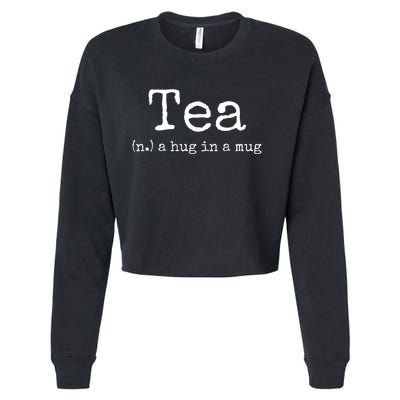 Tea A Hug In A Mug Tea Drinker Drinking Fan Enthusiast Cropped Pullover Crew