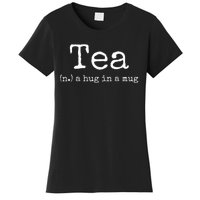 Tea A Hug In A Mug Tea Drinker Drinking Fan Enthusiast Women's T-Shirt