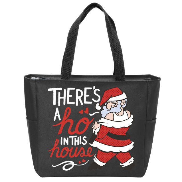 There's A Ho In This House Funny Santa Zip Tote Bag